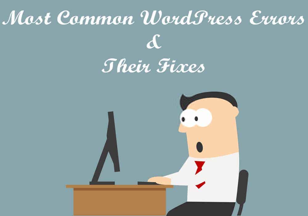 20+ Most Common WordPress Errors And How To Fix Them